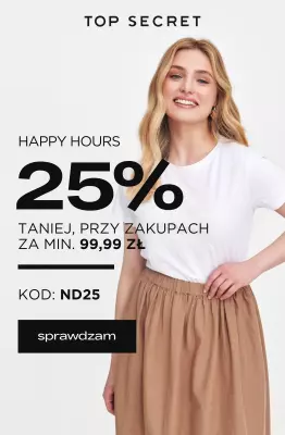 Top Secret - gazetka promocyjna HAPPY HOURS! -25% przy zakupach za min. 99,99 zł od czwartku 26.06 do piątku 27.06