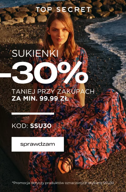 Top Secret - gazetka promocyjna -30% na setki SUKIENEK przy zakupach za 99,99 zł  