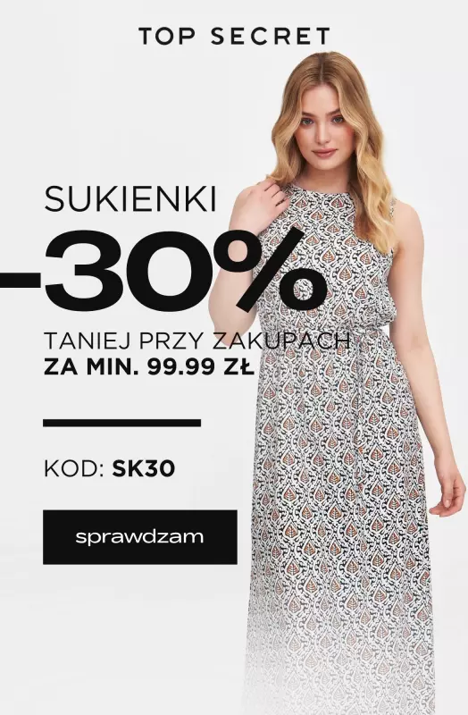 Top Secret - gazetka promocyjna Dodatkowe -30% na SUKIENKI przy zakupach od 99,99 zł od wtorku 19.08 
