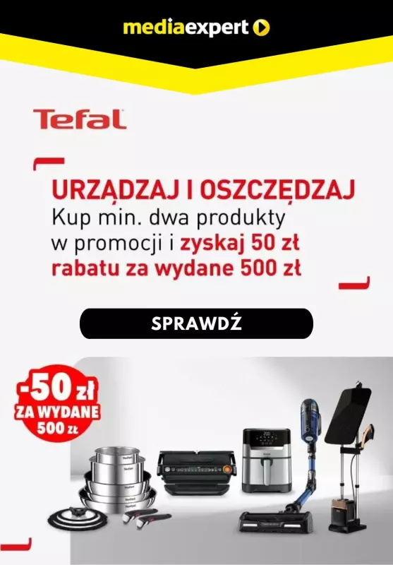 Media Expert - gazetka promocyjna Zyskaj 50 zł za wydane 500 zł na produkty Tefal od wtorku 03.09 do niedzieli 15.09