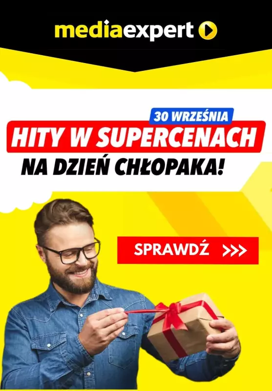 Media Expert - gazetka promocyjna HITY w SUPERCENACH na Dzień Chłopaka! od wtorku 24.09 do poniedziałku 30.09