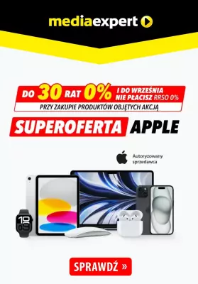 Media Expert - gazetka promocyjna Do 30 rat 0% na produkty Apple od czwartku 03.07 do czwartku 31.07