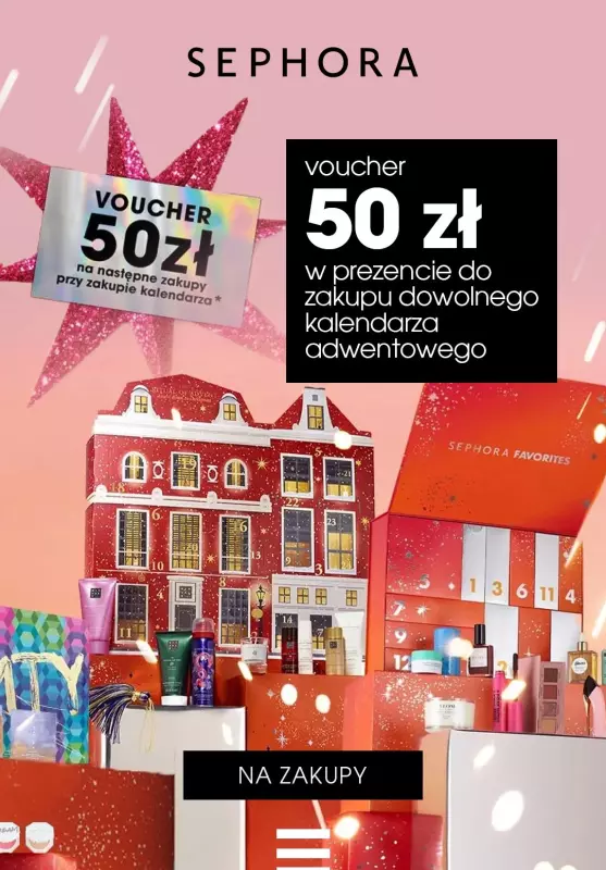Sephora - gazetka promocyjna VOUCHER 50 ZŁ w prezencie do zakupu kalendarza adwentowego od czwartku 02.11 do czwartku 16.11