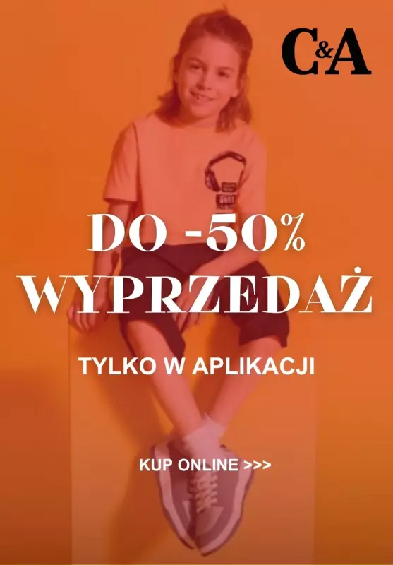 C&A - gazetka promocyjna Wyprzedaż do -50% w aplikacji od piątku 06.06 do wtorku 10.06