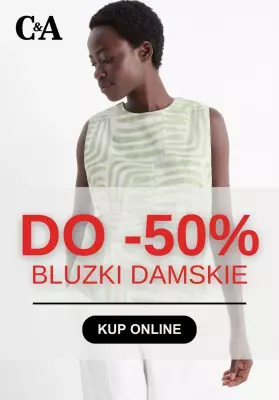 C&A - gazetka promocyjna Do -50% na bluzki damskie od czwartku 03.07 