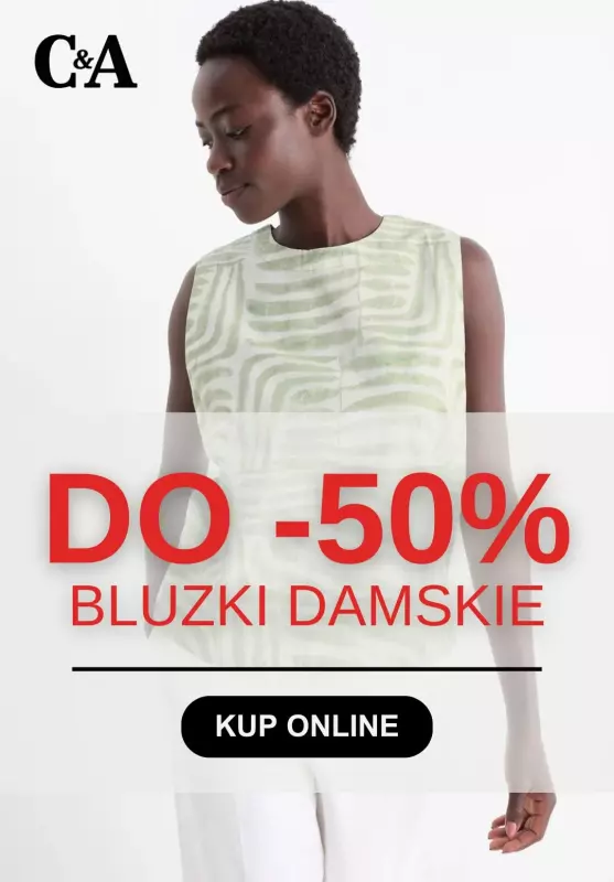 C&A - gazetka promocyjna Do -50% na bluzki damskie od czwartku 03.07 