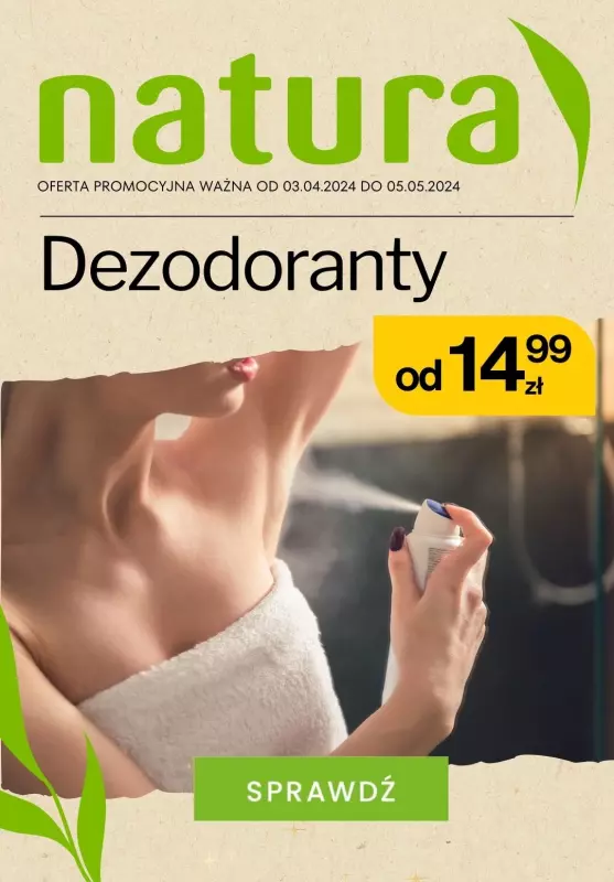 Drogerie Natura - gazetka promocyjna Dezodoranty damskie i męskie już od 14,99 zł od czwartku 18.04 do niedzieli 05.05