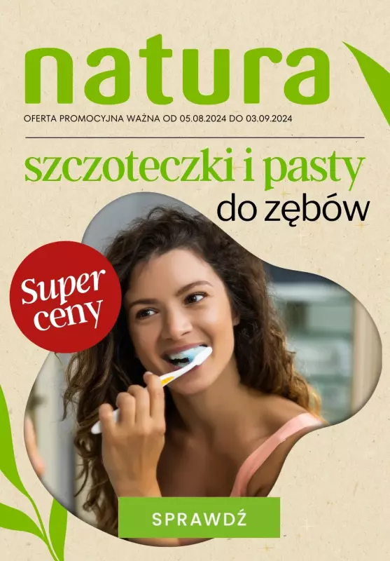 Drogerie Natura - gazetka promocyjna Szczoteczki i pasty do zębów w SUPER cenach! od poniedziałku 26.08 do wtorku 03.09