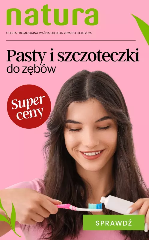 Drogerie Natura - gazetka promocyjna Pasty i szczoteczki do zębów SUPER CENY! od poniedziałku 24.02 do wtorku 04.03