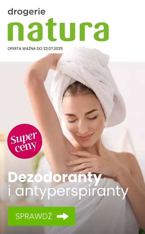 Drogerie Natura - gazetka promocyjna Dezodoranty i antyperspiranty - już od 8,49 zł!  