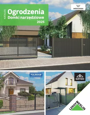 Leroy Merlin - gazetka promocyjna Katalog Ogrodzenia i domki narzędziowe 2025 od poniedziałku 10.03 do niedzieli 30.11
