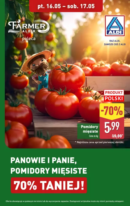 Aldi - gazetka promocyjna Farmer Aldik poleca pomidory -70%! od piątku 16.05 do soboty 17.05