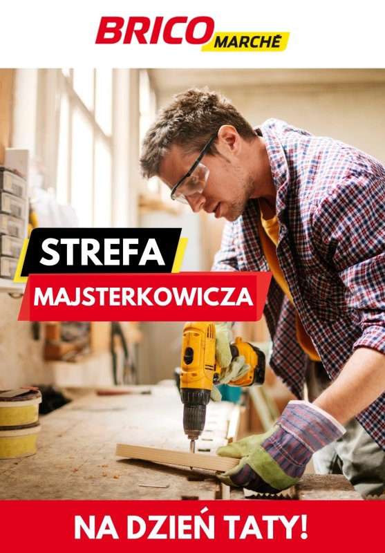 Bricomarche - gazetka promocyjna Strefa majsterkowicza na Dzień Taty! od środy 18.06 do niedzieli 29.06