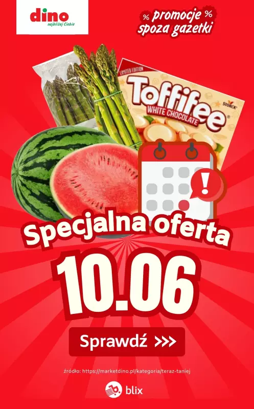 Dino - gazetka promocyjna Specjalna oferta na 10.06.2025 - promocje spoza gazetki od wtorku 10.06 do wtorku 10.06