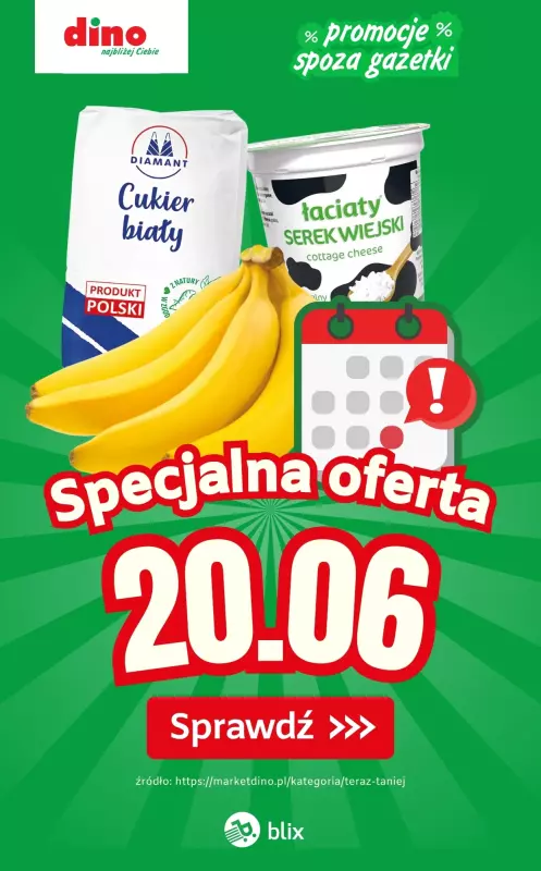 Dino - gazetka promocyjna Specjalna oferta na 20.06.2025 - promocje spoza gazetki od piątku 20.06 do piątku 20.06