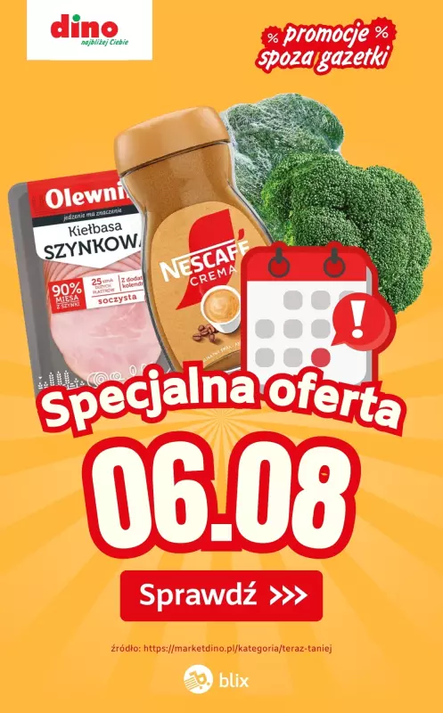 Dino - gazetka promocyjna Specjalna oferta na 06.08.2025 - promocje spoza gazetki od środy 06.08 do środy 06.08