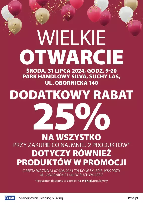 Jysk - gazetka promocyjna Suchy las: Wielkie Otwarcie JYSK! Już w ŚRODĘ 31.07! od środy 31.07 do środy 07.08