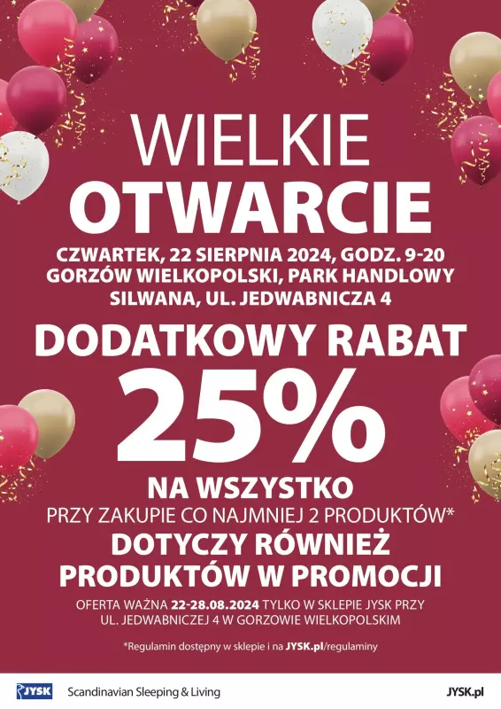 Jysk - gazetka promocyjna GORZÓW WIELKOPOLSKI: Wielkie Otwarcie JYSK! Już w CZWARTEK 22.08! od czwartku 22.08 do środy 28.08