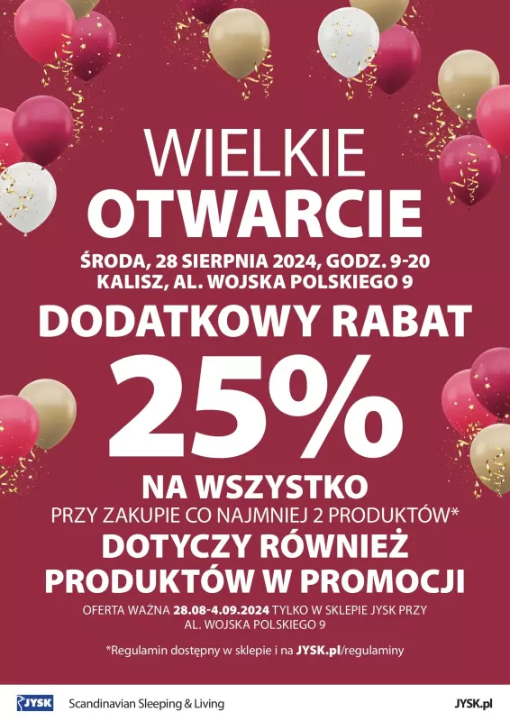 Jysk - gazetka promocyjna KALISZ: Wielkie Otwarcie JYSK! Już w ŚRODĘ 28.08! od środy 28.08 do środy 04.09