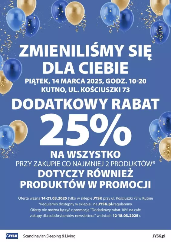 Jysk - gazetka promocyjna KUTNO: Wielkie Otwarcie JYSK! Już 14.03! od piątku 14.03 do piątku 21.03