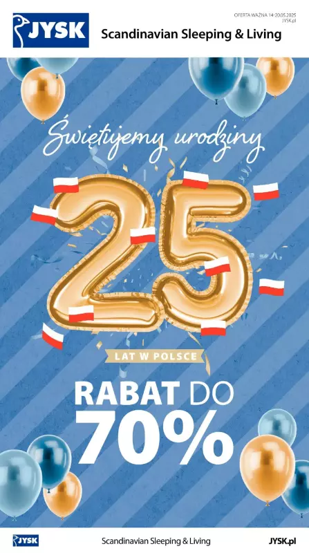 Jysk - gazetka promocyjna Świętujemy urodziny. Rabat do 70% od środy 14.05 do wtorku 20.05