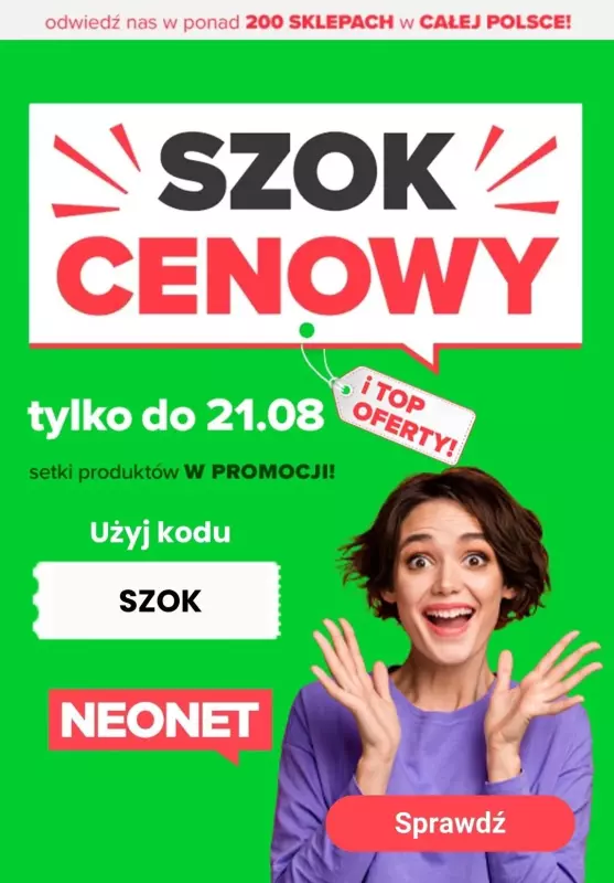 NEONET - gazetka promocyjna SZOK CENOWY - setki produktów W PROMOCJI! od czwartku 01.08 do środy 21.08