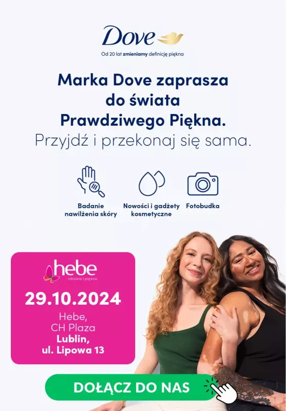 Hebe - gazetka promocyjna Dove zaprasza do świata Prawdziwego Piękna! od wtorku 29.10 do wtorku 29.10